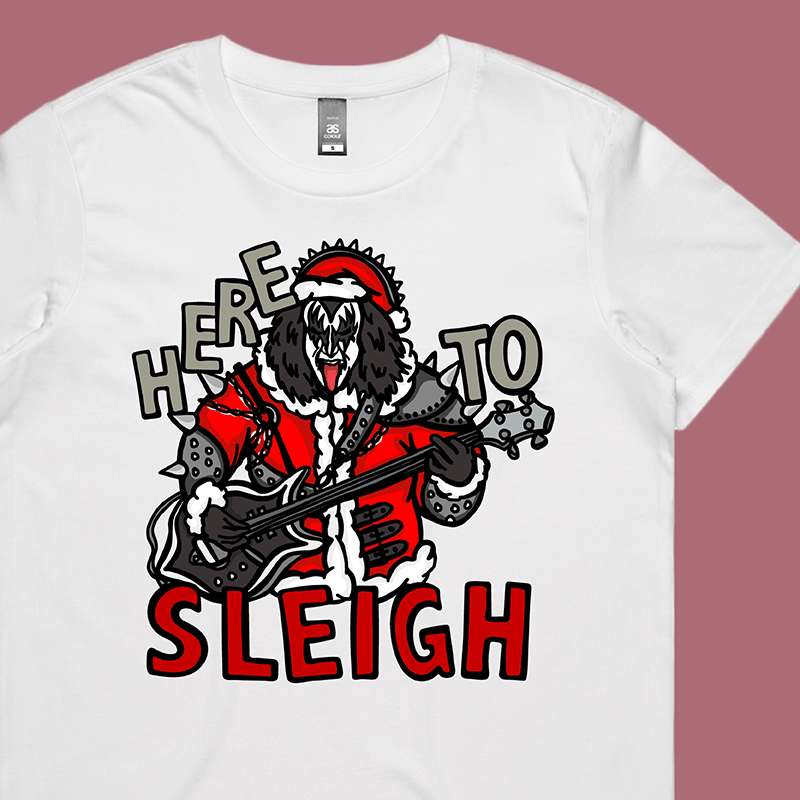 Here To Sleigh 🎅🤘 - Women's T Shirt