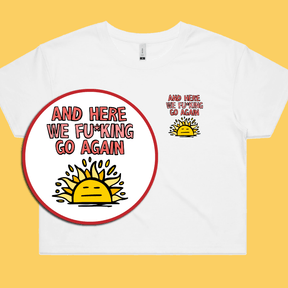 Here We Go Again 🌞🥱 – Women's Crop Top