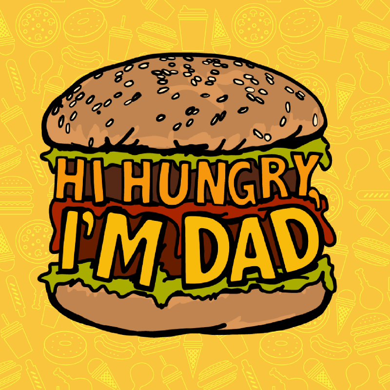 Hi Hungry, I'm Dad 🍔 - Stubby Holder