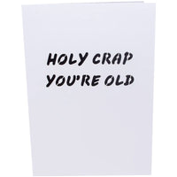 Holy 💩 You're Old 👵🏻👴🏻- 3D Inappropriate Greeting Card