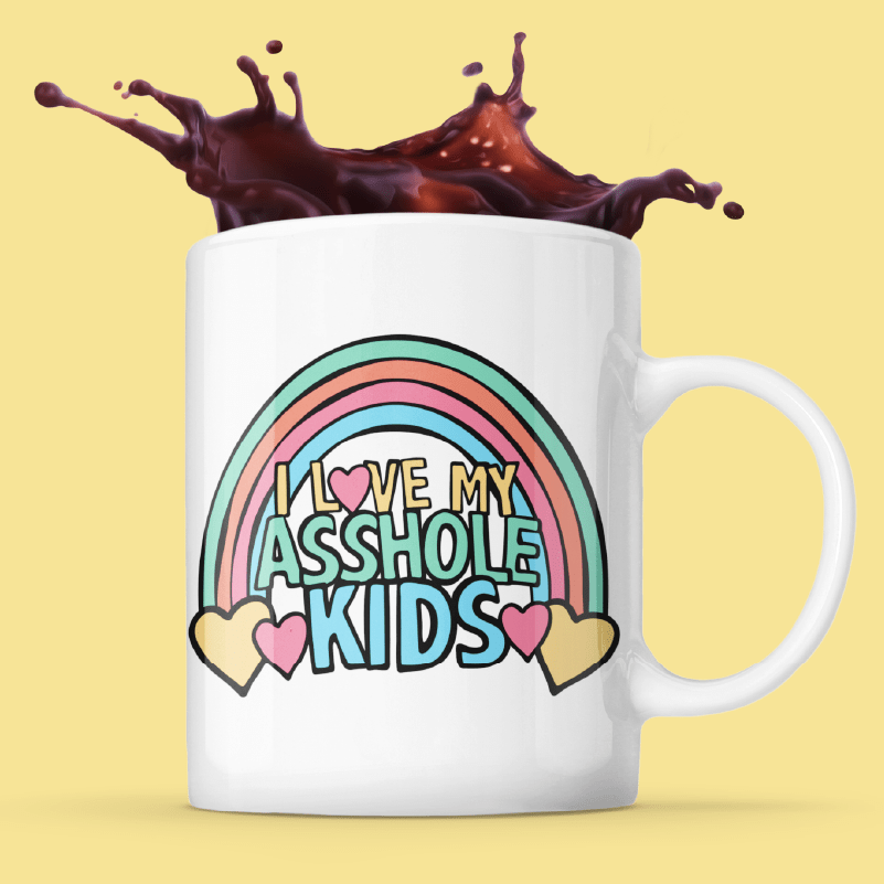 I Love My A$$hole Kids ❤️💢 - Coffee Mug