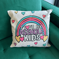 I Love My A$$hole Kids ❤️💢 - Cushion Case