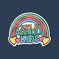I Love My A$$hole Kids ❤️💢 – Sticker