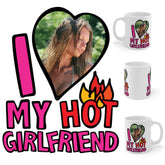 I Love My Hot Girlfriend ❤️‍🔥 - Personalised Coffee Mug