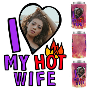 I Love My Hot Wife ❤️‍🔥 - Personalised Stubby Holder