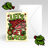 Let’s Get Glazed 🐖🔥 - Christmas Card