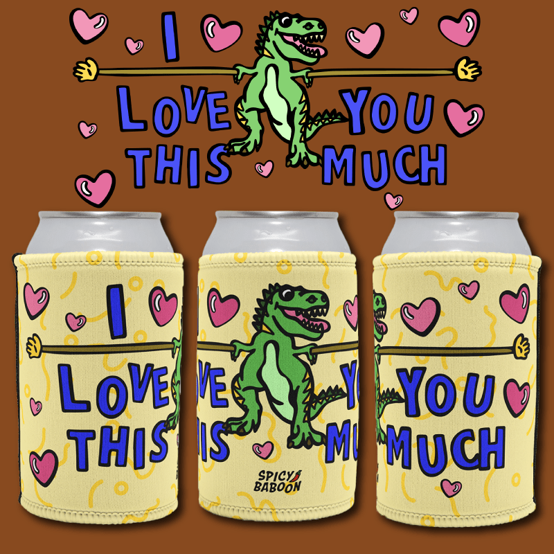 Love You This Much 🦕📏 – Stubby Holder