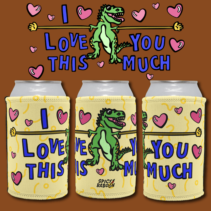 Love You This Much 🦕📏 – Stubby Holder