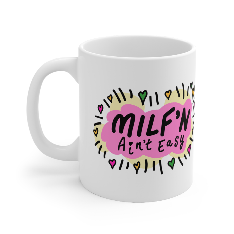 Milf'n Ain't Easy 👩🎖️ – Coffee Mug