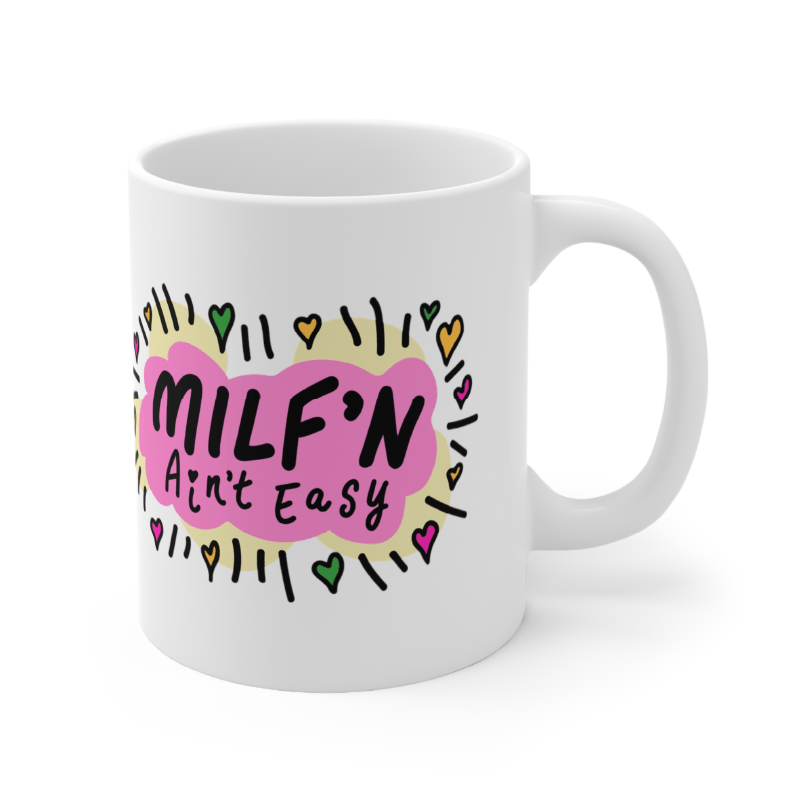 Milf'n Ain't Easy 👩🎖️ – Coffee Mug