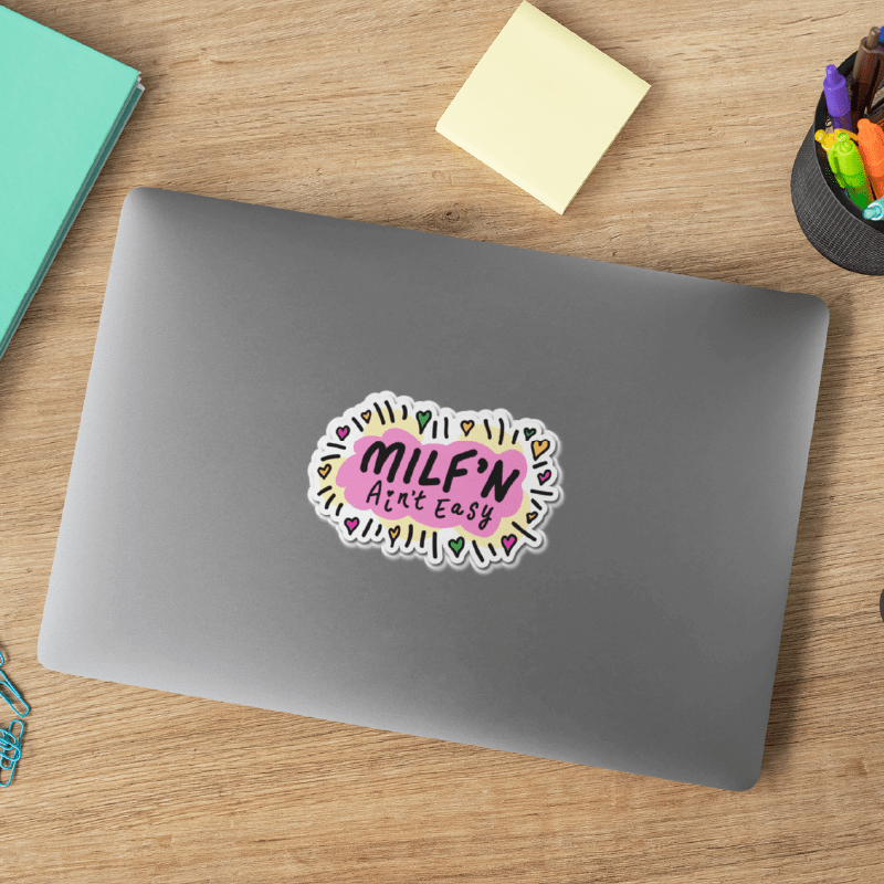 Milf'n Ain't Easy 👩🎖️ – Sticker