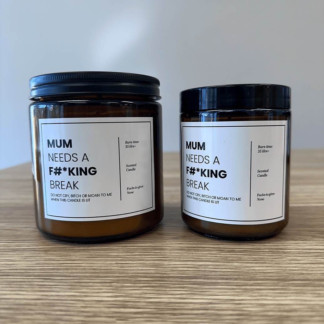 Mum needs a break 🤬 - Mothers Day Scented Candle