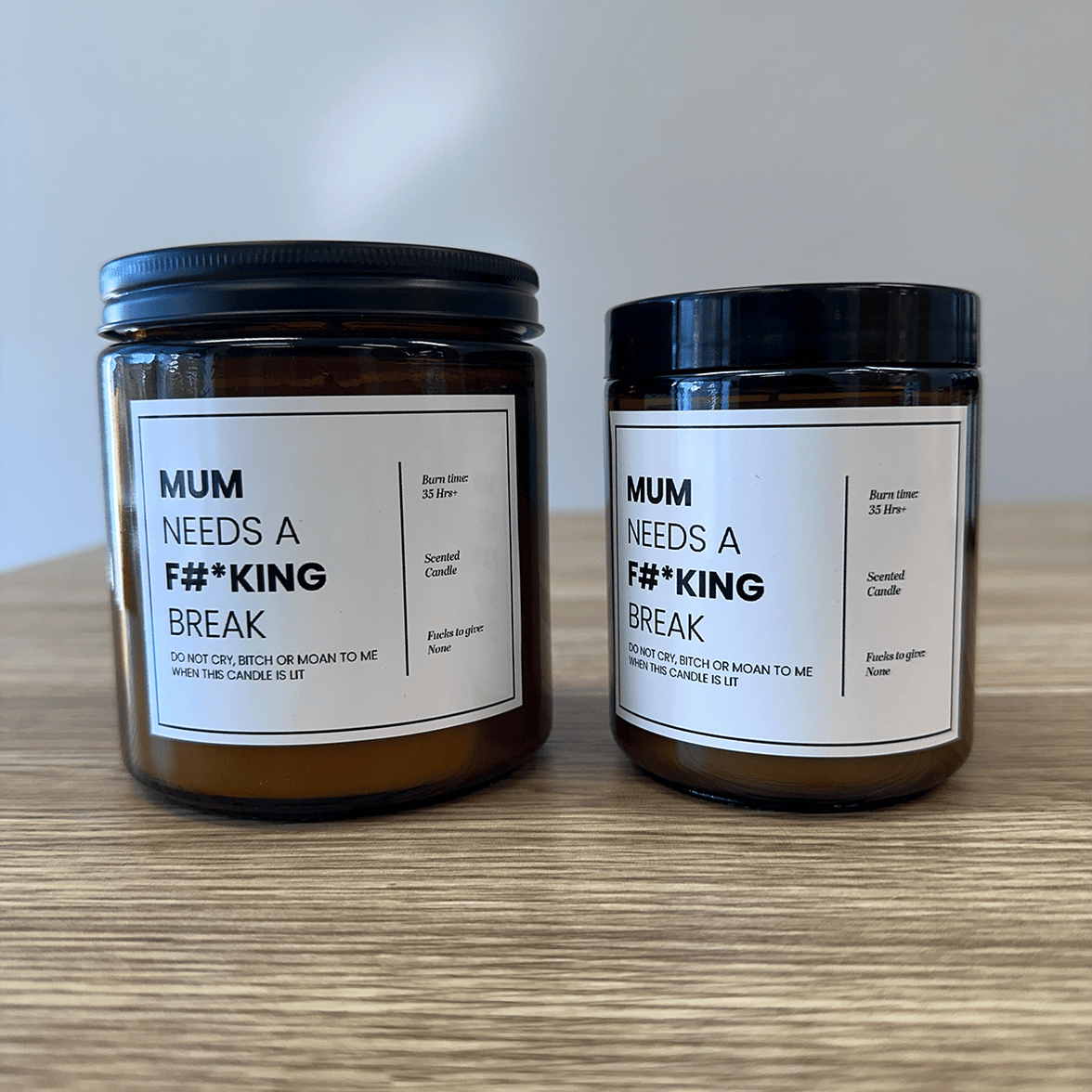 Mum needs a break 🤬 - Mothers Day Scented Candle