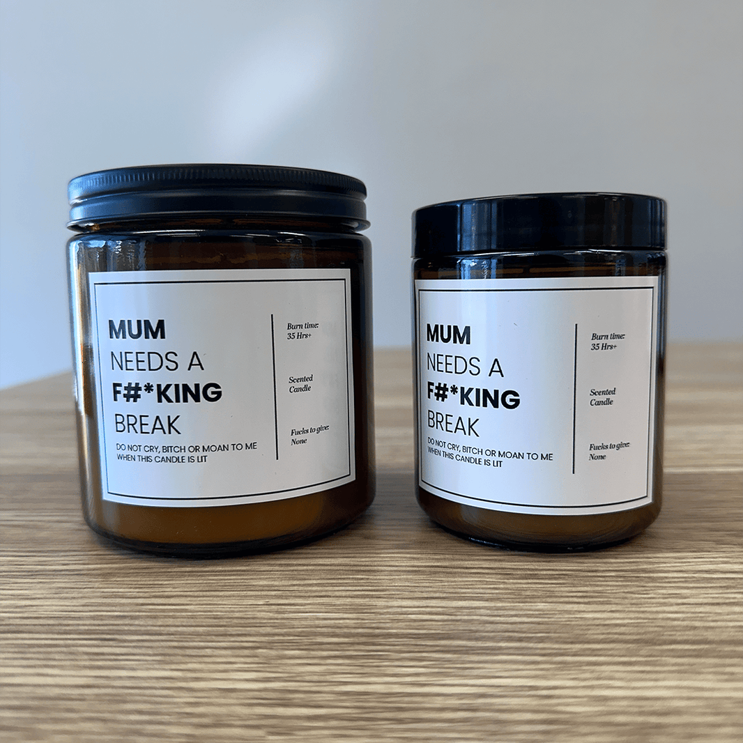 Mum needs a break 🤬 - Mothers Day Scented Candle