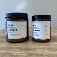 Mum needs a break 🤬 - Mothers Day Scented Candle