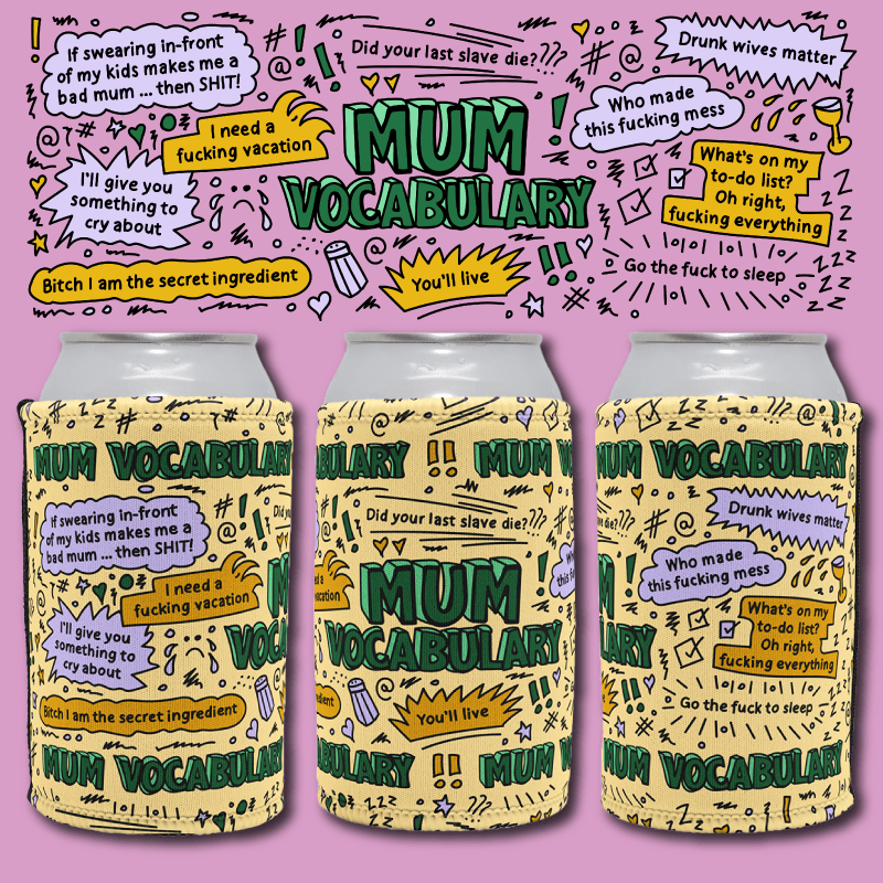Mum's Vocab 😡📣 – Stubby Holder