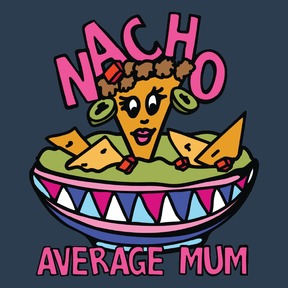 Nacho Average Mum 😉 – Coffee Mug