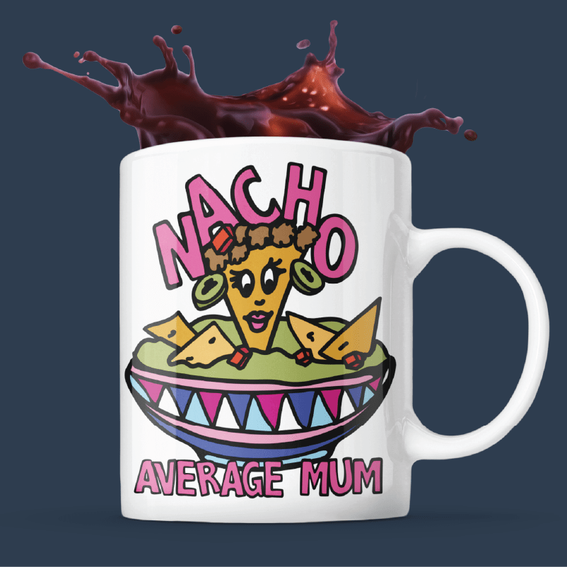 Nacho Average Mum 😉 – Coffee Mug