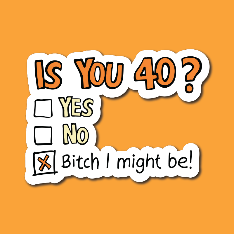 Naughty Forty You can't ask that! 🕰️🧓 – Sticker