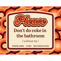 Please Don't Do Coke (without me) ❄️ - Scented Candle