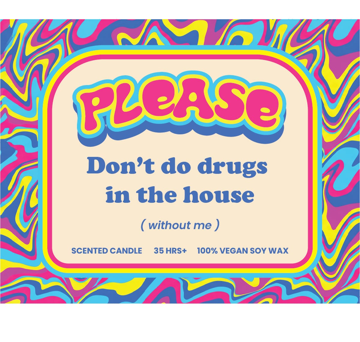 Please Don't Do Fun (without me) 🎉- Scented Candle