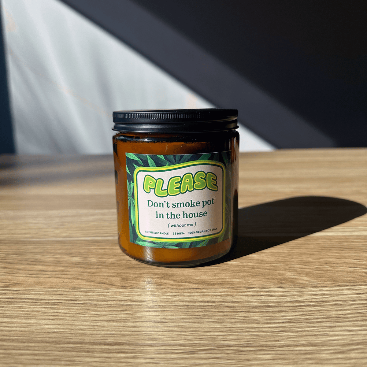 Please Don't Do Pot (without me) 🌿 - Scented Candle