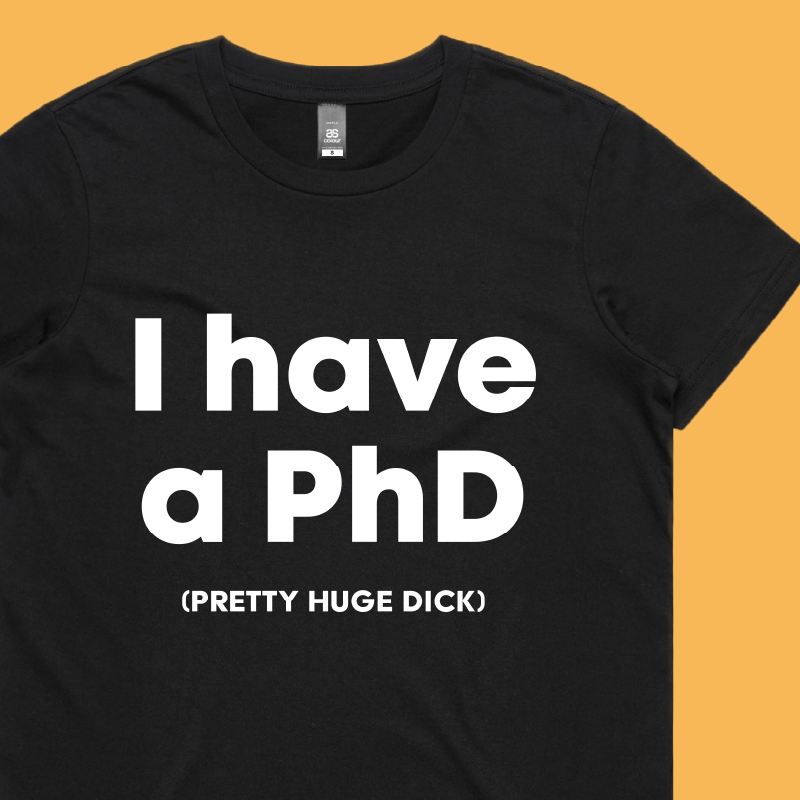 Pretty Huge.....🎓 - Women's T Shirt