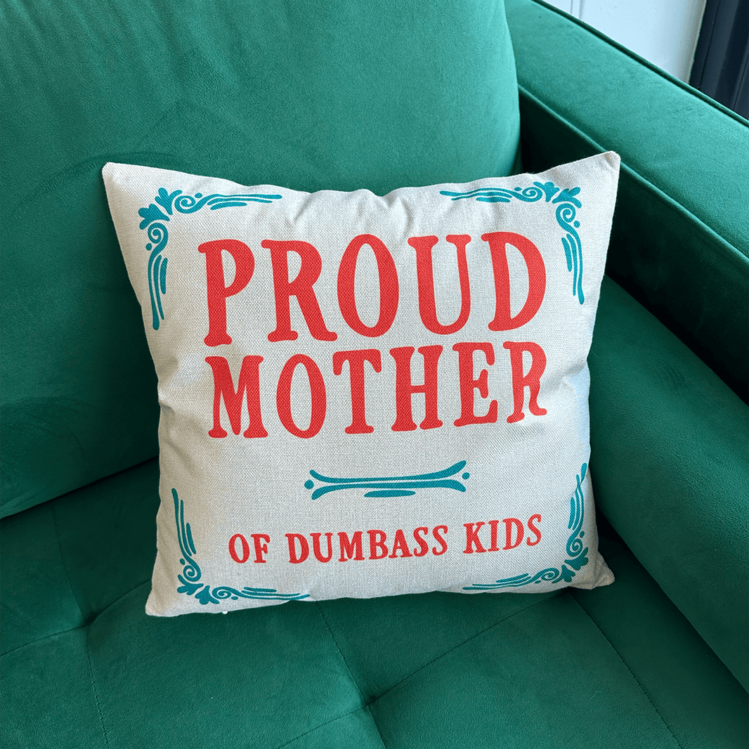 Proud Mother 🥴💩 - Cushion Case