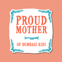 Proud Mother 🥴💩 – Sticker