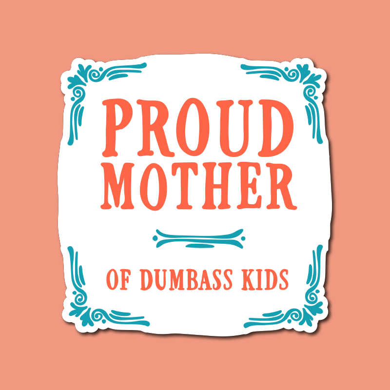 Proud Mother 🥴💩 – Sticker