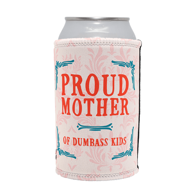Proud Mother 🥴💩 – Stubby Holder