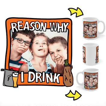 Reason Why I Drink 🍺 - Personalised Coffee Mug