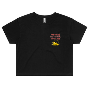 S / Black Here We Go Again 🌞🥱 – Women's Crop Top