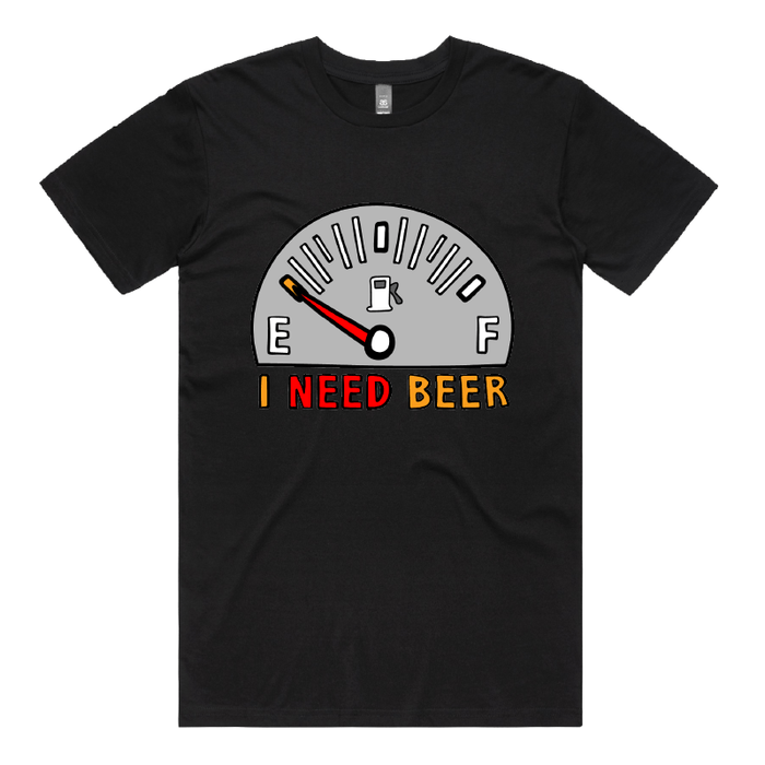 S / Black / Large Front Design Need Beer 🍺⛽ – Men's T Shirt