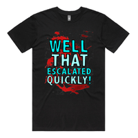 S / Black / Large Front Design That Escalated Quickly 🤬😬 – Men's T Shirt