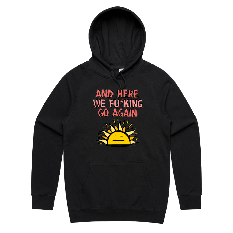 S / Black / Large Front Print Here We Go Again 🌞🥱 – Unisex Hoodie