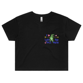 S / Black Love You This Much 🦕📏 – Women's Crop Top