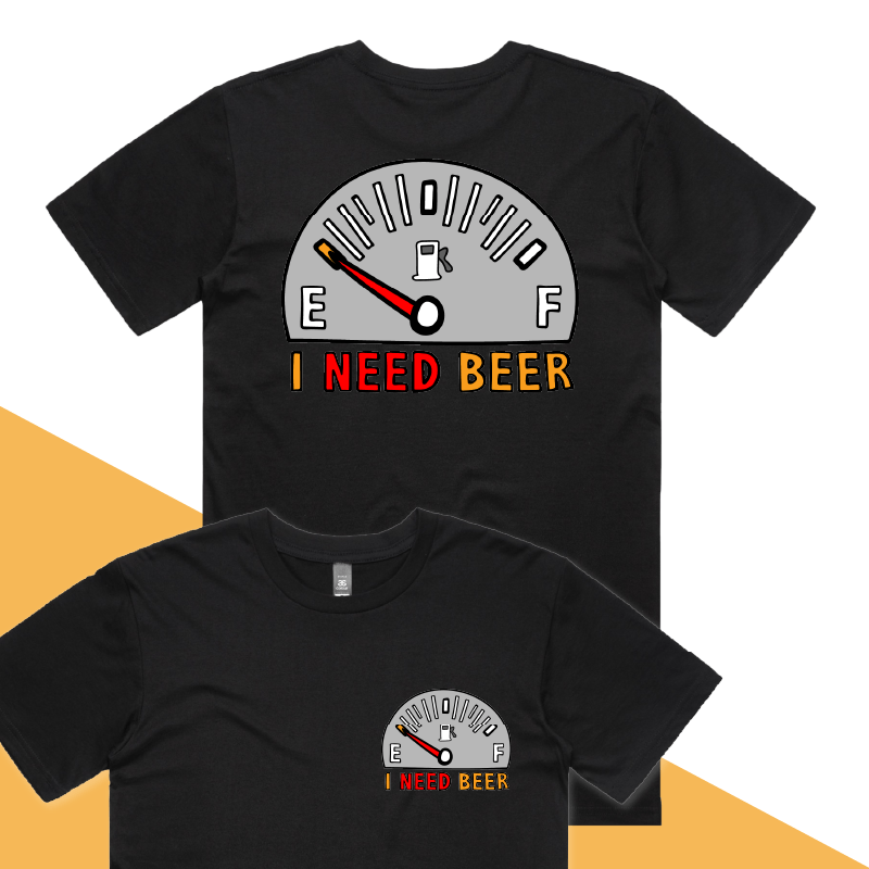 S / Black / Small Front & Large Back Design Need Beer 🍺⛽ – Men's T Shirt
