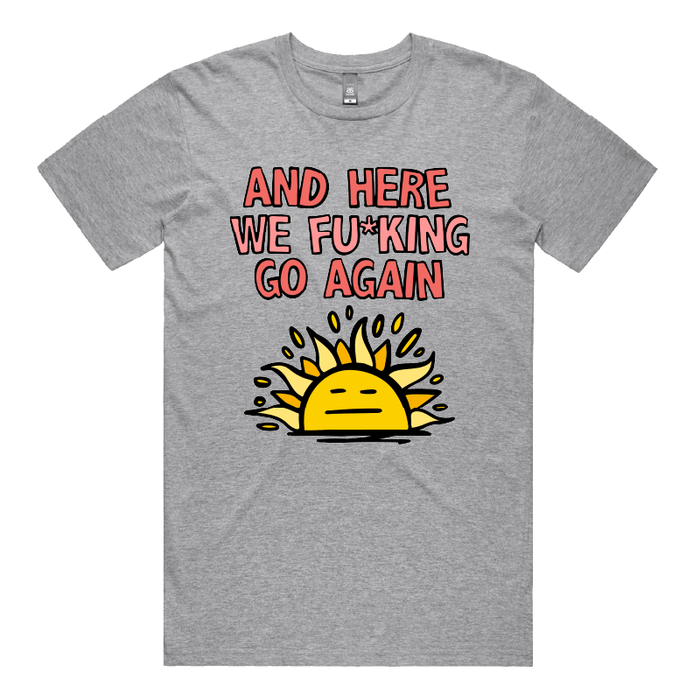 S / Grey / Large Front Design Here We Go Again 🌞🥱 – Men's T Shirt