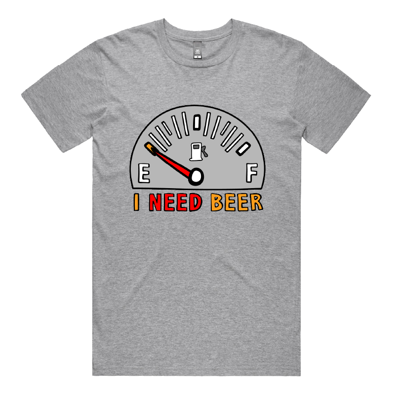 S / Grey / Large Front Design Need Beer 🍺⛽ – Men's T Shirt