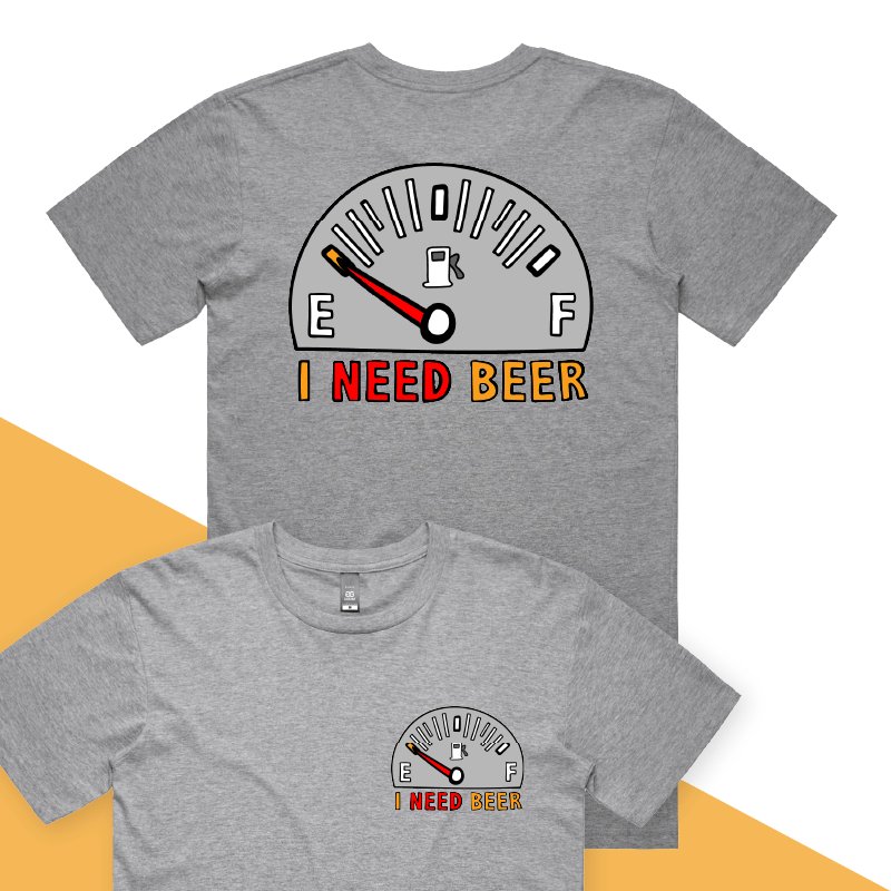 S / Grey / Small Front & Large Back Design Need Beer 🍺⛽ – Men's T Shirt