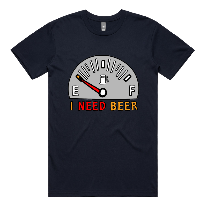 S / Navy / Large Front Design Need Beer 🍺⛽ – Men's T Shirt