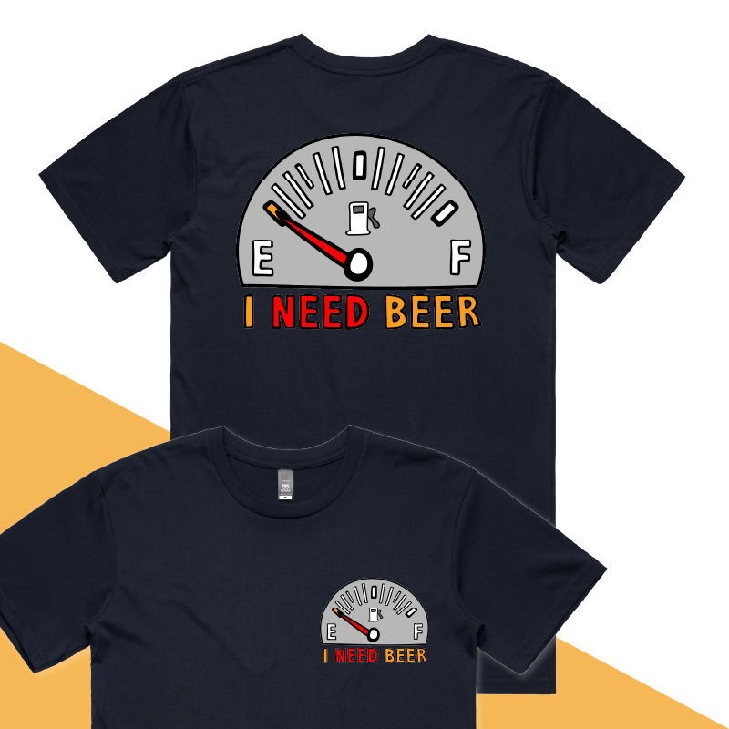 S / Navy / Small Front & Large Back Design Need Beer 🍺⛽ – Men's T Shirt