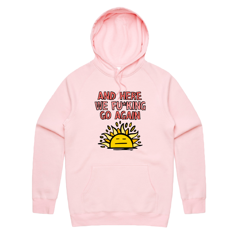 S / Pink / Large Front Print Here We Go Again 🌞🥱 – Unisex Hoodie