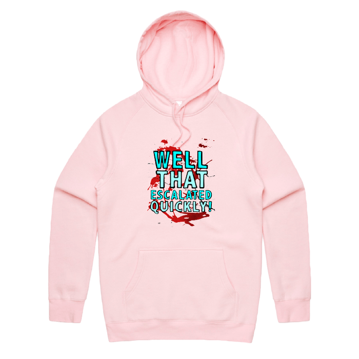 S / Pink / Large Front Print That Escalated Quickly 🤬😬 – Unisex Hoodie