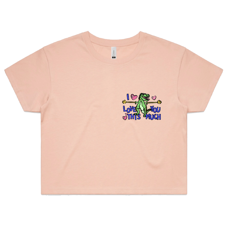 S / Pink Love You This Much 🦕📏 – Women's Crop Top