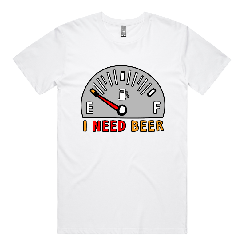 S / White / Large Front Design Need Beer 🍺⛽ – Men's T Shirt