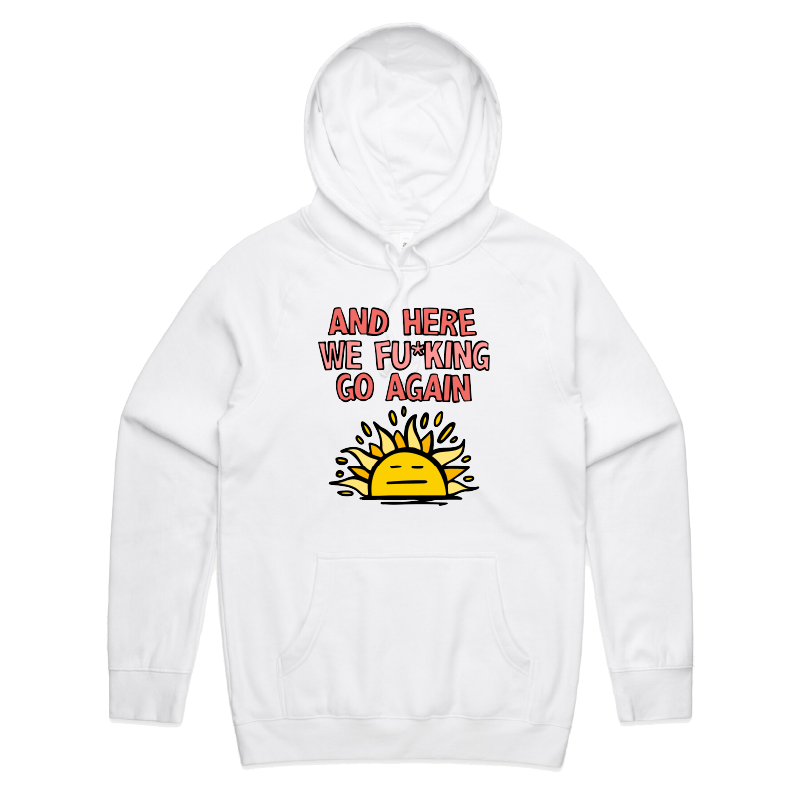 S / White / Large Front Print Here We Go Again 🌞🥱 – Unisex Hoodie