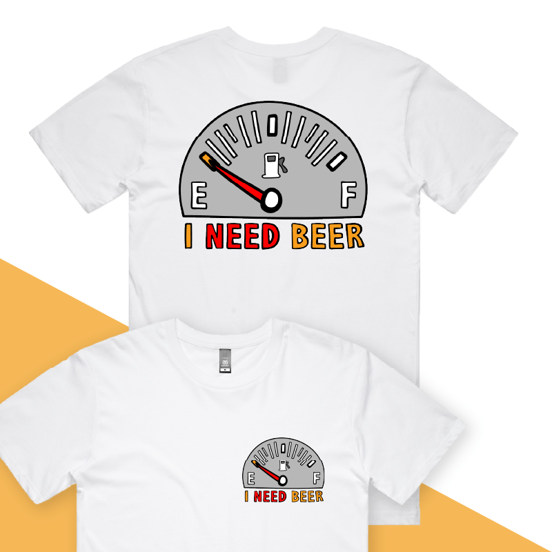 S / White / Small Front & Large Back Design Need Beer 🍺⛽ – Men's T Shirt