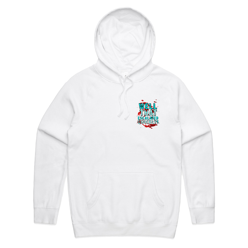 S / White / Small Front Print That Escalated Quickly 🤬😬 – Unisex Hoodie